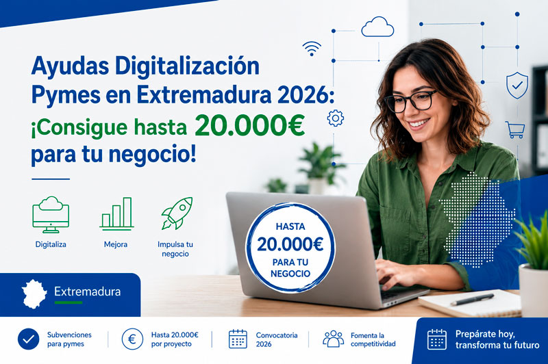 ayudas-digitalizacion-pymes-en-extremadura-2026